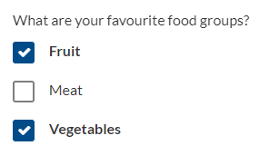 Text' What are your favourite food groups?' with the boxes 'Fruit' and 'Vegetables' ticket and the 'Meat' box unticked