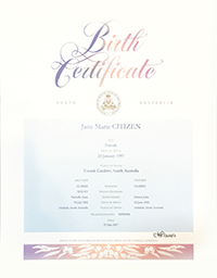 Birth Certificate – Blue gradient fading to white at the top, with a stripe of gumleaves across the bottom. It has a decorative script title and a South Australian government seal. The information on the certificate includes name of the child, sex, place of birth. Names and age of the parents. The Registration number and the date of the birth. 