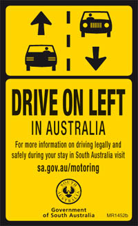 Drive on the left hand side of the road in Australia